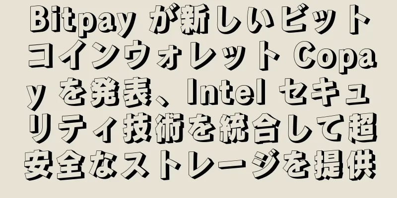 Bitpay が新しいビットコインウォレット Copay を発表、Intel セキュリティ技術を統合して超安全なストレージを提供