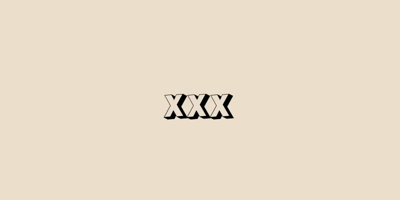 xxx